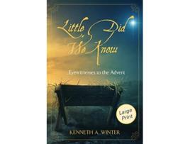 Livro Little Did We Know Large Print Edition Eyewitnesses to the Advent The Eyewitnesses de Kenneth Winter (Inglês)