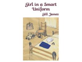 Livro Girl in a Smart Uniform The Schellberg Cycle de Gill James (Inglês)