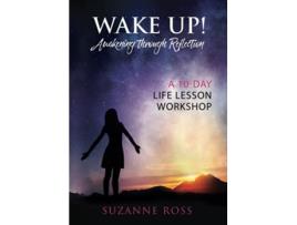 Livro Wake up Awakening Through Reflection A 10Day Life Lesson Workshop de Suzanne Ross (Inglês)
