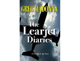 Livro The Learjet Diaries A Coming of Age Story de Greg Madonna (Inglês)