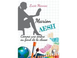 Livro Marion AESH Comme une ombre au fond de la classe French Edition de Lucie Monnac (Francês)