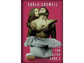 Livro Fifty Recipes For Disaster A New Adult Romance Series Book 3 Fifty Recipes For Disaster New Adult Romance Series de Carla Coxwell (Inglês)