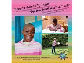 Livro Neema Wants To Learn Neema Anataka Kujifunza Finding My World English and Swahili Edition de Jo Meserve Mach Vera Lynne StroupRentier (Inglês)