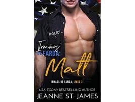 Livro Irmãos de Farda Matt Portuguese Edition de Jeanne St James (Português)
