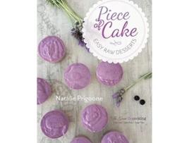 Livro A Piece of Cake Easy Raw Desserts de Natalie M Prigoone (Inglês)