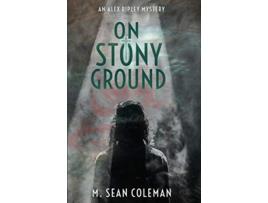 Livro On Stony Ground An Alex Ripley Mystery de M Sean Coleman (Inglês)