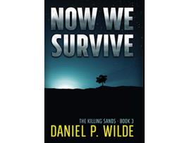 Livro Now We Survive 3 Killing Sands de Daniel P Wilde (Inglês)