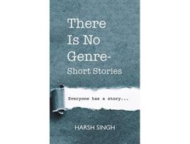 Livro There Is No GenreShort Stories de Harsh Singh (Inglês)