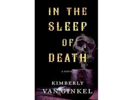 Livro In The Sleep of Death de Kimberly Van Ginkel (Inglês)