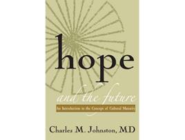 Livro Hope and the Future An Introduction to the Concept of Cultural Maturity de Charles M Johnston MD (Inglês)