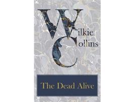 Livro The Dead Alive de Wilkie Collins (Inglês)