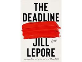 Livro Deadline Essays de Jill Lepore (Inglês - Capa Dura)