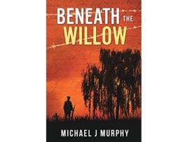 Livro Beneath the Willow de Michael J Murphy (Inglês)