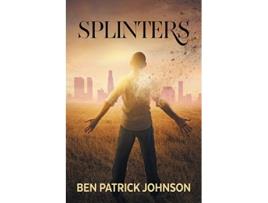 Livro Splinters de Ben Patrick Johnson (Inglês)
