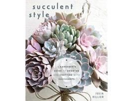 Livro Succulent Style de Julia Hillier (Inglês)