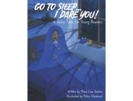 Livro Go To Sleep I Dare You de Mona Liza Santos (Inglês)