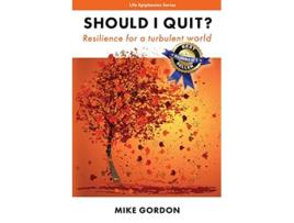 Livro Should I Quit Resilience for a turbulent world Life Epiphanies de Mike Gordon (Inglês)