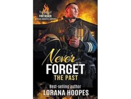 Livro Never Forget the Past The Men of Fire Beach de Lorana Hoopes (Inglês)