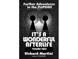 Livro Its A Wonderful Afterlife Vol 2 Further Adventures Into The Flipside de Richard Martini (Inglês)