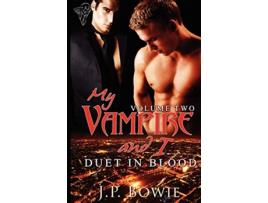 Livro My Vampire and I Vol 2 Duet in Blood de J P Bowie (Inglês)