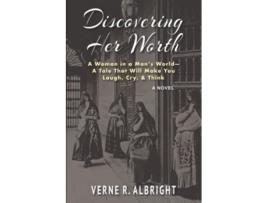 Livro Discovering Her Worth A Woman in a Man’s World— A Tale That Will Make You Laugh Cry Think de Verne R Albright (Inglês)
