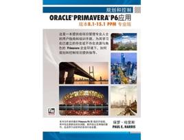 Livro Planning and Control Using Oracle Primavera P6 Versions 81 to 151 PPM Professional Chinese Text de Paul E Harris (Inglês)