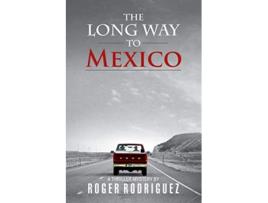 Livro The Long Way to Mexico de Roger Rodriguez (Inglês)