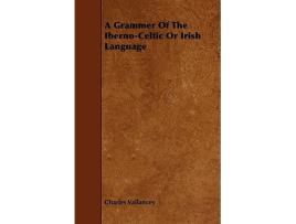 Livro A Grammer of the IbernoCeltic or Irish Language de Charles Vallancey (Inglês)
