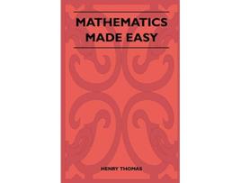 Livro Mathematics Made Easy de Henry Thomas (Inglês)