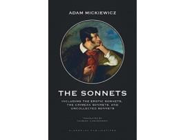 Livro The Sonnets Including The Erotic Sonnets The Crimean Sonnets and Uncollected Sonnets de Adam Mickiewicz (Inglês)