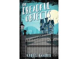 Livro The Dreadful Objects de Chris Cooper (Inglês)