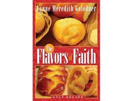Livro The Flavors of Faith Holy Breads de Lynne Meredith Golodner (Inglês)