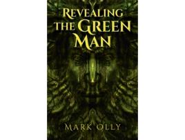 Livro Revealing The Green Man de Mark Olly (Inglês)