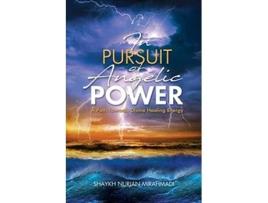 Livro In Pursuit of Angelic Power A Path Towards Divine Healing Energy Full Color Edition de Nurjan Mirahmadi (Inglês)