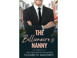 Livro The Billionaires Nanny A Contemporary Christian Romance Billionaire Next Door de Elizabeth Maddrey (Inglês)