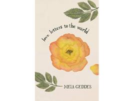 Livro Love Letters to the World de Meia Geddes (Inglês)