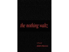 Livro The Nothing Waltz North Shore de John Pigeau (Inglês)