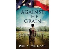 Livro Against the Grain de Phil M Williams (Inglês)