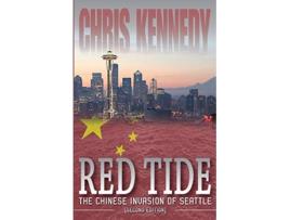 Livro Red Tide The Chinese Invasion of Seattle Occupied Seattle de Chris Kennedy (Inglês)