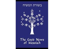 Livro The Good News of Messiah de Daniel R Gregg (Inglês)