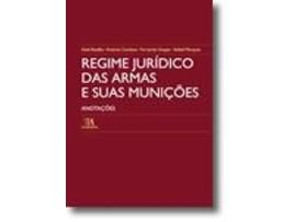 Livro Regime Jurídico das Armas e Suas Munições - Anotações de António Cardoso, Rafael Marques .