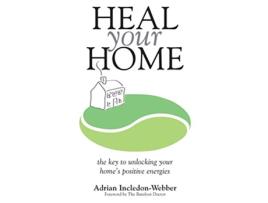Livro Heal Your Home de Adrian IncledonWebber (Inglês)