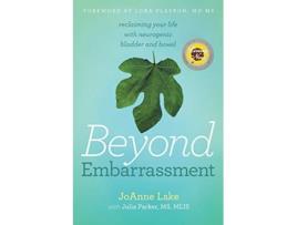 Livro Beyond Embarrassment reclaiming your life with neurogenic bladder and bowel de JoAnne Lake Julia Parker (Inglês)