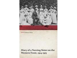 Livro Diary of a Nursing Sister on the Western Front 19141915 WWI Centenary Series de Anon (Inglês)