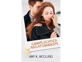 Livro Complicated Relationships de Amy McClung (Inglês)