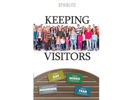 Livro Keeping Visitors A Systematic Approach to Assimilate Visitors into Your Church de Gil Stieglitz (Inglês)