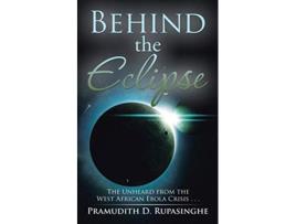 Livro Behind the Eclipse de Pramudith D Rupasinghe (Inglês)