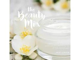 Livro THE BEAUTY MIX Nourishing Skincare recipes you can make easily using your Thermomix de Nicky Gordon (Inglês)
