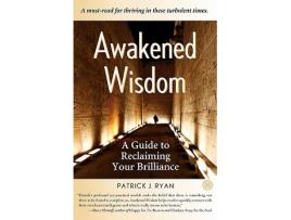 Livro Awakened Wisdom A Guide to Reclaiming Your Brilliance de Patrick Ryan (Inglês)