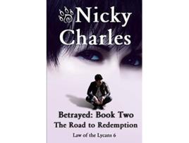Livro Betrayed Book Two The Road to Redemption Law of the Lycans de Nicky Charles (Inglês)